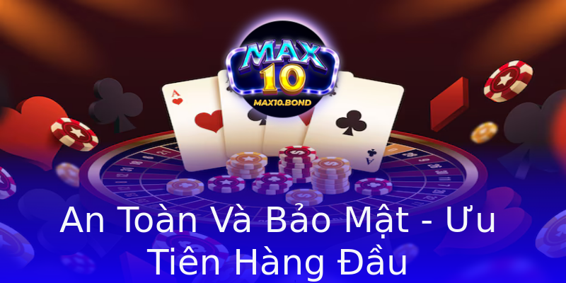 An Toàn Và Bảo Mật - Ưu Tiên Hàng Đầu An Toàn Và Bảo Mật - Ưu Tiên Hàng Đầu