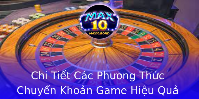 Chi Tiết Các Phương Thức Chuyển Khoản Game Hiệu Quả Chi Tiết Các Phương Thức Chuyển Khoản Game Hiệu Quả