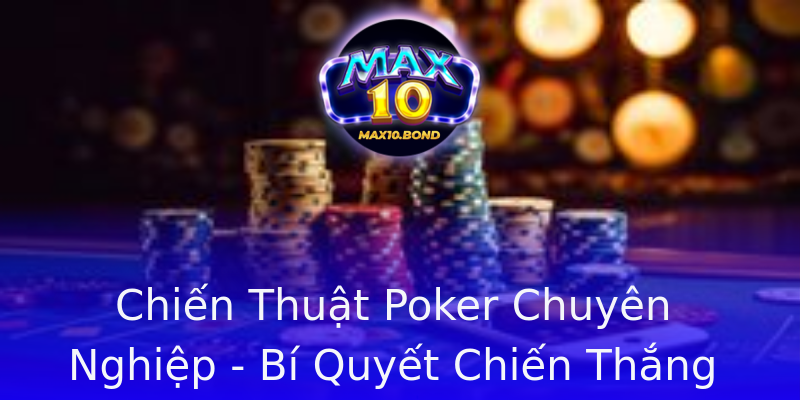 Chiến Thuật Poker Chuyên Nghiệp - Bí Quyết Chiến Thắng Không Đối Thủ Chiến Thuật Poker Chuyên Nghiệp - Bí Quyết Chiến Thắng Không Đối Thủ