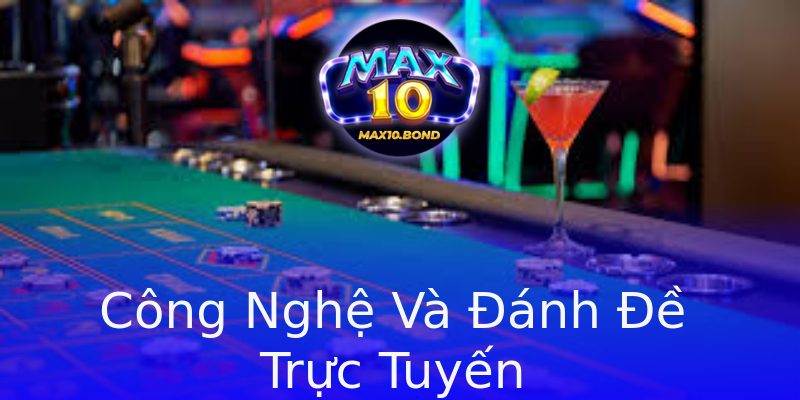Công Nghệ Và Đánh Đề Trực Tuyến Công Nghệ Và Đánh Đề Trực Tuyến