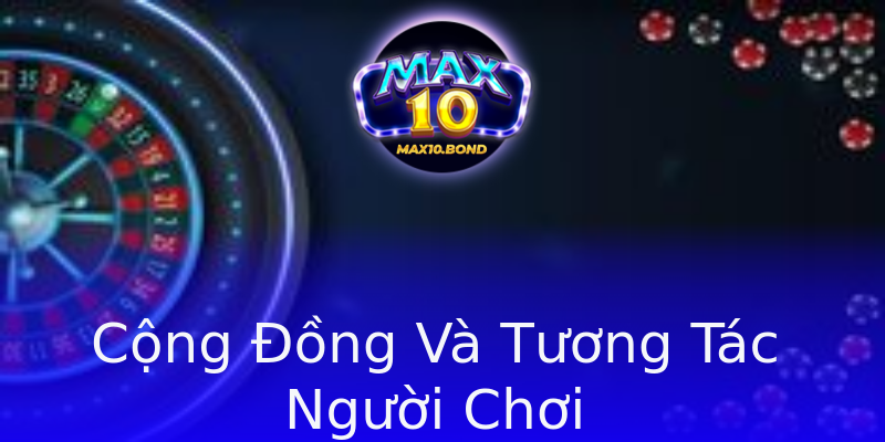 Cộng Đồng Và Tương Tác Người Chơi Cộng Đồng Và Tương Tác Người Chơi