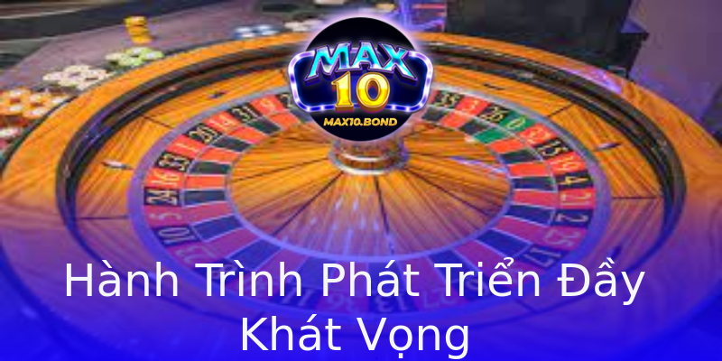 Hành Trình Phát Triển Đầy Khát Vọng Hành Trình Phát Triển Đầy Khát Vọng