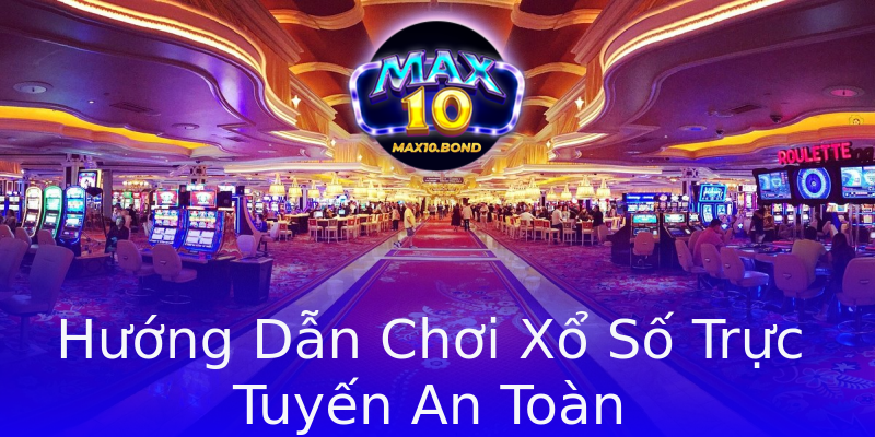 Hướng Dẫn Chơi Xổ Số Trực Tuyến An Toàn Hướng Dẫn Chơi Xổ Số Trực Tuyến An Toàn