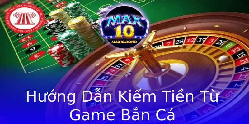 Hướng Dẫn Kiếm Tiền Từ Game Bắn Cá Hướng Dẫn Kiếm Tiền Từ Game Bắn Cá
