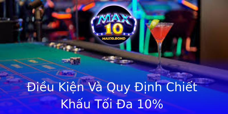 Điều Kiện Và Quy Định Chiết Khấu Tối Đa 10% Điều Kiện Và Quy Định Chiết Khấu Tối Đa 10%