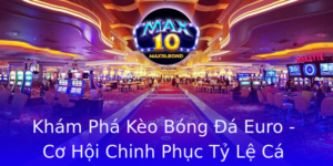 Kham Pha Keo Bong A Euro Co Hoi Chinh Phuc Ty Le Ca Cuoc