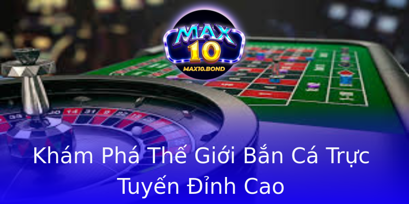 Khám Phá Thế Giới Bắn Cá Trực Tuyến Đỉnh Cao Khám Phá Thế Giới Bắn Cá Trực Tuyến Đỉnh Cao