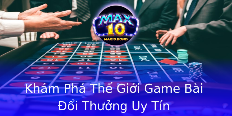 Khám Phá Thế Giới Game Bài Đổi Thưởng Uy Tín Khám Phá Thế Giới Game Bài Đổi Thưởng Uy Tín