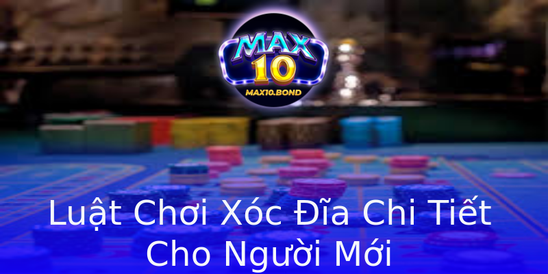 Luật Chơi Xóc Đĩa Chi Tiết Cho Người Mới Luật Chơi Xóc Đĩa Chi Tiết Cho Người Mới