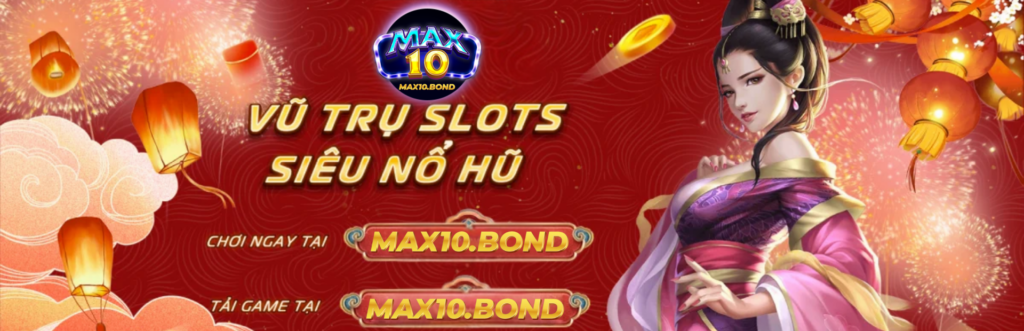 Max10 - Game Đỉnh Cao, Trải Nghiệm Tuyệt Vời 1 Max10 Banner 1