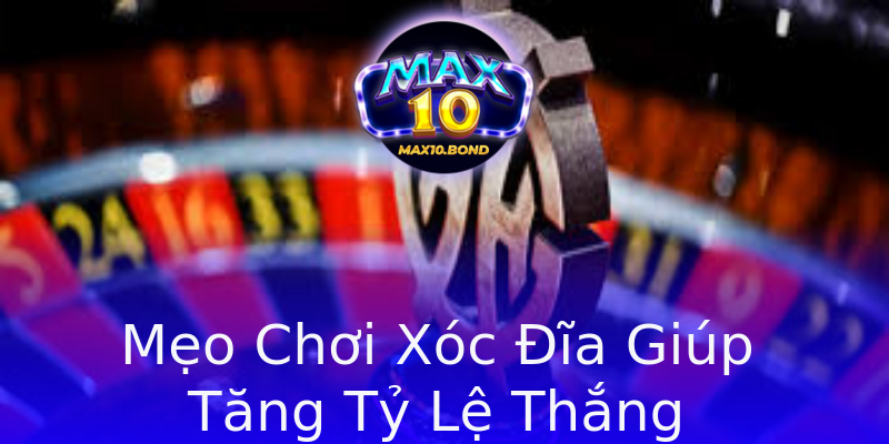 Mẹo Chơi Xóc Đĩa Giúp Tăng Tỷ Lệ Thắng Mẹo Chơi Xóc Đĩa Giúp Tăng Tỷ Lệ Thắng