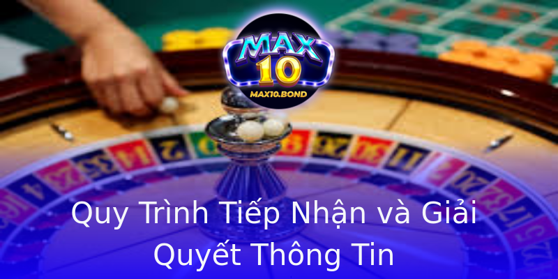 Quy Trình Tiếp Nhận và Giải Quyết Thông Tin Quy Trình Tiếp Nhận và Giải Quyết Thông Tin