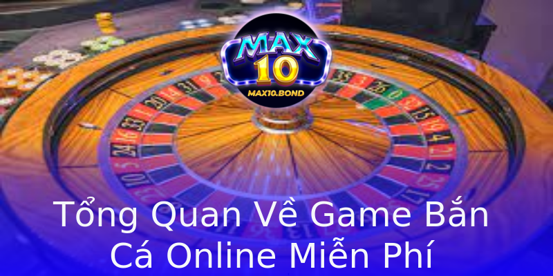 Tổng Quan Về Game Bắn Cá Online Miễn Phí Tổng Quan Về Game Bắn Cá Online Miễn Phí