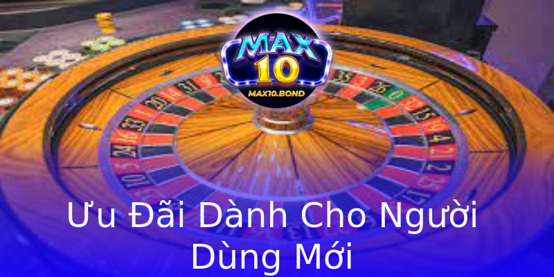 Ưu Đãi Dành Cho Người Dùng Mới Ưu Đãi Dành Cho Người Dùng Mới